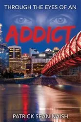 Book cover of Through the Eyes of an Addict by Patrick Sean Naish