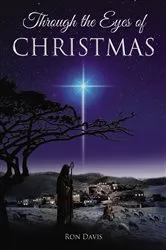Book cover of Through the Eyes of Christmas by Ron Davis
