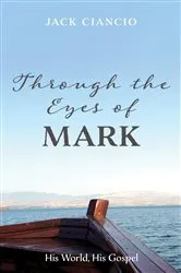 Book cover of Through the Eyes of Mark by Jack Ciancio