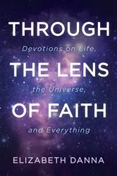 Book cover of Through the Lens of Faith by Elizabeth Danna