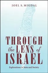 Book cover of Through the Lens of Israel by Joel S. Migdal