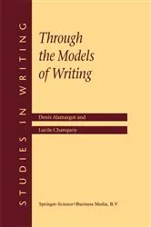 Book cover of Through the Models of Writing by D. Alamargot
