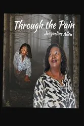 Book cover of Through the Pain by Jacqueline Allen