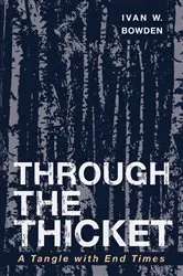 Book cover of Through the Thicket by Ivan W. Bowden