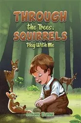 Book cover of Through the Trees. Squirrels Play With Me by Unknown