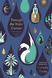 Book cover of Through the Water Curtain by Cornelia Funke