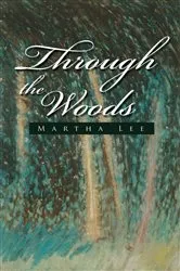 Book cover of Through the Woods by Martha Lee