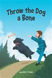 Book cover of Throw the Dog a Bone by Delores Young