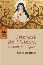 Book cover of Thérèse de Lisieux, docteur de l'Eglise by Noëlle Hausman