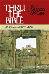 Book cover of Thru the Bible: Genesis through Revelation by J. Vernon McGee