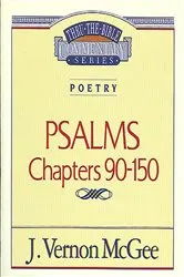 Book cover of Thru the Bible Vol. 19: Poetry (Psalms 90-150) by J. Vernon McGee