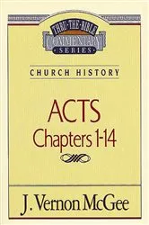 Book cover of Thru the Bible Vol. 40: Church History (Acts 1-14) by J. Vernon McGee
