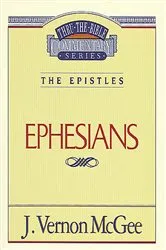 Book cover of Thru the Bible Vol. 47: The Epistles (Ephesians) by J. Vernon McGee