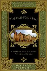 Book cover of Thrumpton Hall by Miranda Seymour