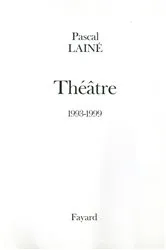 Book cover of Théâtre 1993-1999 by Pascal Lainé