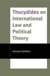 Book cover of Thucydides on International Law and Political Theory by Iacovos Kareklas