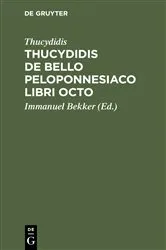 Book cover of Thucydidis de bello peloponnesiaco libri octo (3rd ed.) by Thucydidis