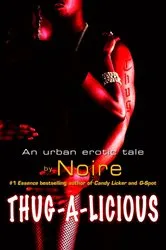 Book cover of Thug-A-Licious by Noire