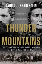 Book cover of Thunder in the Mountains: Chief Joseph, Oliver Otis Howard, and the Nez Perce War by Daniel J. Sharfstein
