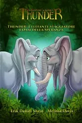 Book cover of Thunder: L'elefante viaggiatore - L'Oasi della Speranza by Erik Daniel Shein