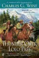 Book cover of Thunder Over Lolo Pass by Charles G. West