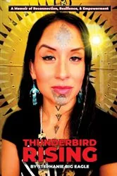 Book cover of Thunderbird Rising (2nd ed.) by Stephanie Big Eagle