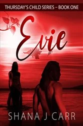 Book cover of Thursday's Child Series_Book One_Evie by Carr, Shana, J