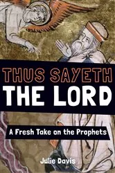 Book cover of Thus Sayeth the Lord by Julie Davis