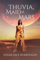 Book cover of Thuvia, Maid of Mars (Annotated) by Edgar Rice Burroughs