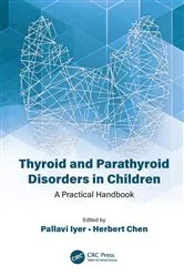Book cover of Thyroid and Parathyroid Disorders in Children by Pallavi Iyer