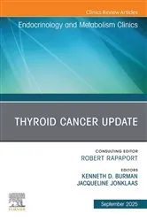 Book cover of Thyroid Cancer Update, An Issue of Endocrinology and Metabolism Clinics of North America by Kenneth Burman MD