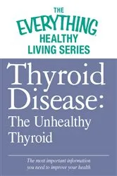 Book cover of Thyroid Disease: The Unhealthy Thyroid by Adams Media
