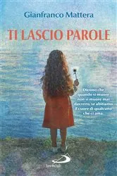 Book cover of Ti lascio parole by Gianfranco Mattera