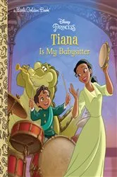 Book cover of Tiana Is My Babysitter (Disney Princess) by Apple Jordan