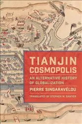 Book cover of Tianjin Cosmopolis by Pierre Singaravélou