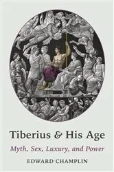 Book cover of Tiberius and His Age by Edward Champlin