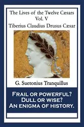 Book cover of Tiberius Claudius Drusus Caesar by Gaius Suetonius Tranquillus