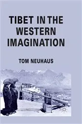 Book cover of Tibet in the Western Imagination by T. Neuhaus