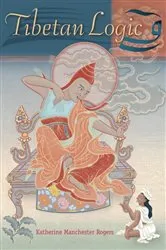 Book cover of Tibetan Logic by Katherine Rogers