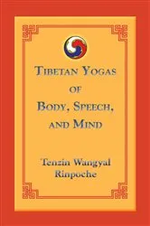 Book cover of Tibetan Yogas of Body, Speech, and Mind by Tenzin Wangyal
