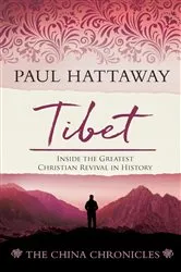 Book cover of TIBET&nbsp;(book 4); Inside the Greatest Christian Revival in History by Paul Hattaway