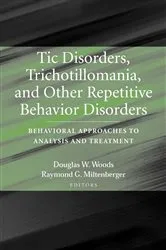 Book cover of Tic Disorders, Trichotillomania, and Other Repetitive Behavior Disorders by Douglas Woods