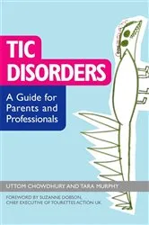 Book cover of Tic Disorders by Uttom Chowdhury