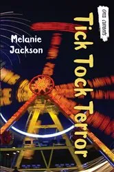 Book cover of Tick Tock Terror by Melanie Jackson