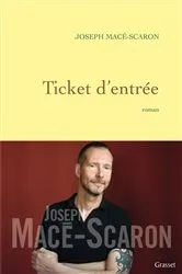 Book cover of Ticket d'entrée by Joseph Macé-Scaron