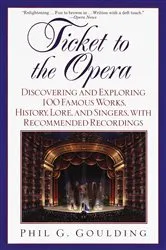 Book cover of Ticket to the Opera by Phil G. Goulding