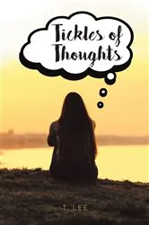 Book cover of Tickles of Thoughts by T. Lee