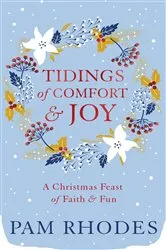 Book cover of Tidings of Comfort and Joy by Pam Rhodes