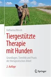 Book cover of Tiergestützte Therapie mit Hunden (2nd ed.) by Katharina Blesch