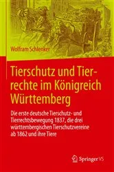 Book cover of Tierschutz und Tierrechte im Königreich Württemberg by Wolfram Schlenker